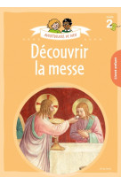 Aventuriers de dieu - année 2 - découvrir la messe. document enfant