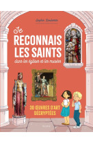 Je reconnais les saints dans les églises et les musées. 30  uvres d art décryptées