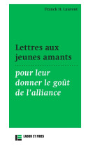 Lettres aux jeunes amants pour leur donner le goût de l'alliance