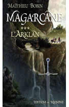 Magarcane tome 3 - l'arklan