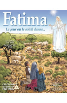 Fatima - le jour où le soleil dansa