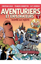 Aventuriers et explorateurs racontés aux enfants tome 2