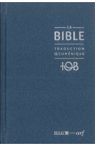 Bible tob. traduction  cuménique, couverture bleue