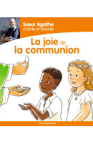 Soeur agathe chante et raconte la joie de la communion !