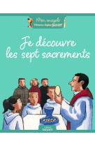 Je découvre les sept sacrements