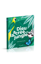 Dieu a créé… la jungle