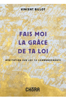 Fais-moi la grâce de ta loi