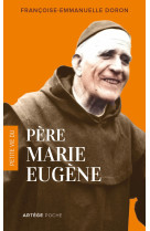 Petite vie du père marie-eugène