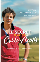 Le secret de mon fils, carlo acutis