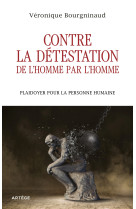 Contre la détestation de l'homme par l'homme