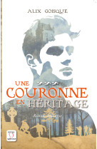 Insurrection pour la couronne - une couronne en héritage - tome 3