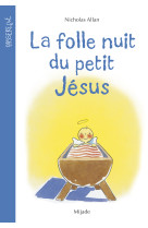 Folle nuit du petit jésus (la)