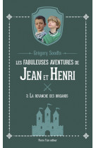 Les fabuleuses aventures de jean et henri - tome 3