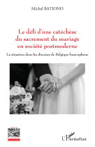 Le défi d'une catéchèse du sacrement du mariage en société postmoderne