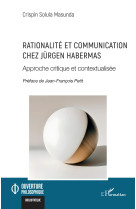 Rationalité et communication chez jürgen habermas