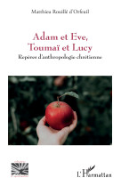 Adam et eve, toumaï et lucy