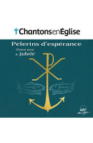 Chantons en église - pèlerins d'espérance