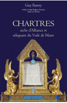 Chartres arche d'alliance et reliquaire du voile de marie