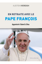 En retraite avec le pape françois