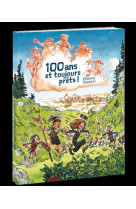 100 ans et toujours prêts !