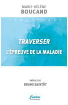 Traverser l'épreuve de la maladie