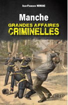 Manche - grandes affaires criminelles