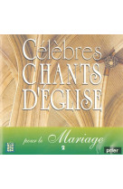 Célèbres chants d'église pour le mariage vol. 2