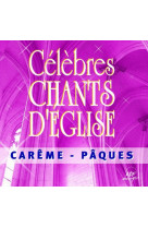 Célèbres chants d'église carême - pâques