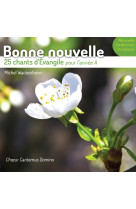 Bonne nouvelle - 25 chants d'évangile pour l'année a