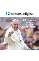 Chantons en église - 15 hymnes de joie du pape françois