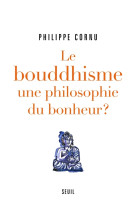 Le bouddhisme une philosophie du bonheur ?