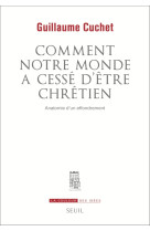 Comment notre monde a cessé d'être chrétien