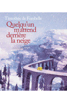 Quelqu'un m'attend derrière la neige