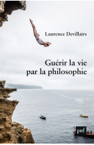 Guérir la vie par la philosophie