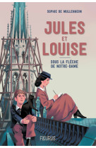 Jules et louise. sous la flèche de notre-dame