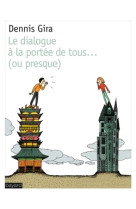 Dialogue a la portee de tous...ou presque (le)