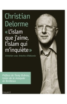 Islam que j'aime, l'islam qui m'inquiete (l')