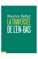 Traversée de l'en-bas (la)