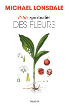 Petite spiritualité des fleurs