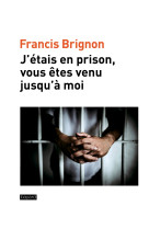 J'étais en prison, vous êtes venu jusqu'à moi