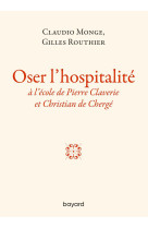 Oser l'hospitalité. l'hospitalité à l'école de pierre claverie et christian de chergé.