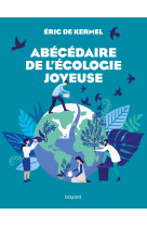 Abécédaire de l'écologie joyeuse