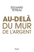 Au-dela du mur de l argent