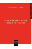 Autorité et gouvernement dans la vie consacrée