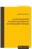 La vie consacrée en droit canonique et en droit public français