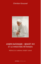 Joseph ratzinger - benoît xvi et le ministère pétrinien