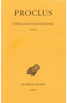 Théologie platonicienne. tome i : introduction - livre i