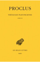 Théologie platonicienne. tome iii : livre iii