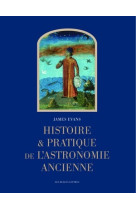 Histoire et pratique de l'astronomie ancienne