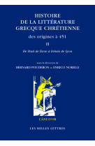 Histoire de la littérature grecque chrétienne des origines à 451, t. ii